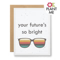 Plantable Card | Your future's so bright