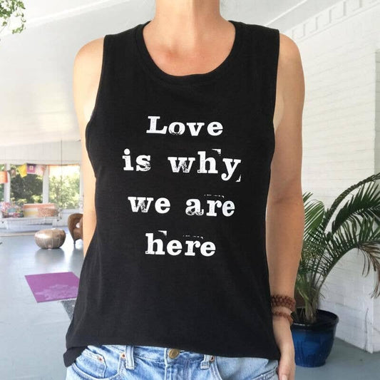 Love Is Why We Are Here Bamboo/Organic Cotton Tank
